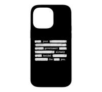 Votre Gouvernement a déjà décidé pour Vous Anti-Gouvernement Coque pour iPhone 14 Pro Max