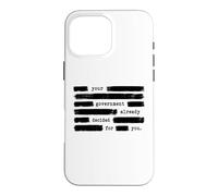 Votre Gouvernement a déjà décidé pour Vous Anti-Gouvernement Coque pour iPhone 16 Pro Max