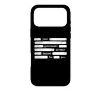 Votre Gouvernement a déjà décidé pour Vous Anti-Gouvernement Coque pour iPhone 17 Pro Max