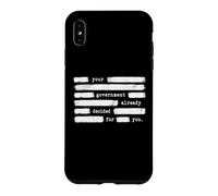Votre Gouvernement a déjà décidé pour Vous Anti-Gouvernement Coque pour iPhone XS Max