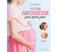Maggie Blott – Votre grossesse jour après jour – Avec les conseils d'une équipe d'experts