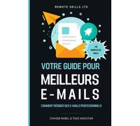 Votre guide pour meilleurs e-mails: Comment rédiger des e-mails professionnels