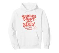 Votre Haine n’ajoute Pas de beauté Citation rétro drôle Sweat à Capuche