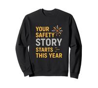 Votre Histoire de sécurité Commence Cette année | Cadeau de sécurité du Nouvel an Sweatshirt