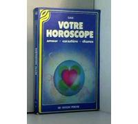 Votre horoscope: Amour, caractère, chance