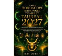 Votre horoscope personnel complet du Taureau 2027: Prévisions astrologiques mensuelles pour chaque signe du zodiaque - Amour, Romance, Argent, Finances, Carrière, Santé et Spiritualité