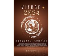 Votre Horoscope Personnel Complet Vierge 2024: Prévisions mensuelles de prévisions astrologiques Lectures de chaque astrologie du zodiaque Sun Star ... Carrière, Santé, Voyage, Spiritualité.