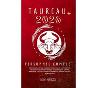 Votre Horoscope Personnel Taureau 2026 Complet: Prévisions Astrologiques Mensuelles De Chaque Signe Astrologique Du Zodiaque - Amour, Romance, Argent, Finances, Carrière, Santé, Voyages, Spiritualité.