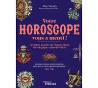 Votre horoscope vous a menti ! Alise Morales (Auteur)