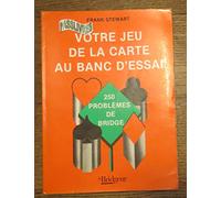 VOTRE JEU DE LA CARTE AU BANC D ESSAI- 250 PROBLEMES DE BRIDGE