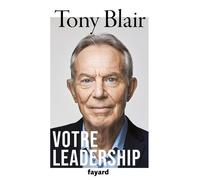 Votre Leadership - Leçons Pour Le Xxie Siècle