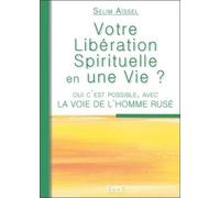 Votre Libération Spirituelle en une Vie ?