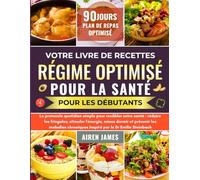 Votre Livre De Recettes Régime Optimisé Pour La Santé Pour Les Débutants: Le protocole quotidien simple pour recâbler votre santé : réduire les ... chroniques inspiré par le Dr Emilie...