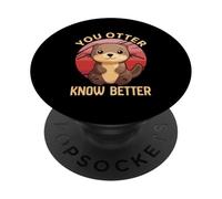 Votre Loutre Le Sait Mieux PopSockets PopGrip Adhésif