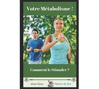 Votre Mã©Tabolisme !: Comment Le Stimuler ?