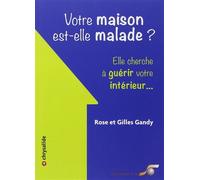 Votre maison est-elle malade ? Lieu de vie comme un miroir de l'être - Gilles Gandy - Souffle D'or Eds - broché - Guide