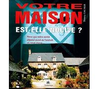 Votre maison est-elle nocive ?
