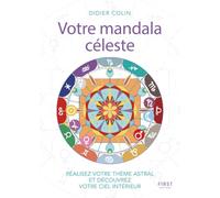 Votre mandala céleste: Réalisez votre thème astral et découvrez votre ciel intérieur