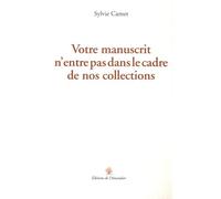 Votre manuscrit n'entre pas dans le cadre de nos collections