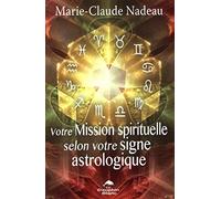 Votre Mission spirituelle selon votre signe astrologique