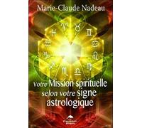 Votre Mission spirituelle selon votre signe astrologique