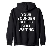 Votre Moi Plus Jeune Attend Toujours Un état d'esprit inspirant Sweat à Capuche