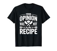 Votre Opinion ne figurait Pas dans la Recette - Funny Chef T-Shirt