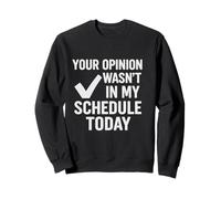 Votre Opinion n'était Pas dans Mon Calendrier Personnalités sarcastiques Sweatshirt