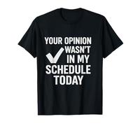 Votre Opinion n'était Pas dans Mon Calendrier Personnalités sarcastiques T-Shirt