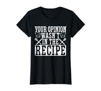 Votre Opinion n'était Pas sur la Recette Funny Culinary Chef T-Shirt Graphique avec Valeur