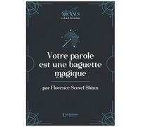 Votre Parole Est Une Baguette Magique