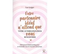Votre Partenaire Idéal N'attend Que Votre Autorisation Pour Vous Rencontrer