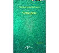 Votre père Christian Morel de Sarcus (Auteur)