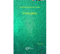 Votre père - Christian Morel de Sarcus - Orizons - broché - Roman