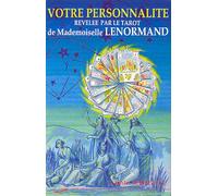 Votre Personnalité Révélée Par Le Tarot De Mademoiselle Lenormand