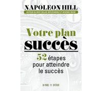 Votre plan succès 52 étapes pour le réaliser - Napoléon Hill - Un Monde Different - broché - Guide