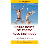 Votre poids de forme avec l'hypnose - Votre thérapeute de poche - Olivier Lockert - Ifhe - broché - Essai