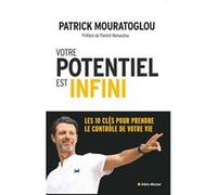 Votre Potentiel Est Infini - Les 10 Clés Pour Prendre Le Contrôle De Votre Vie