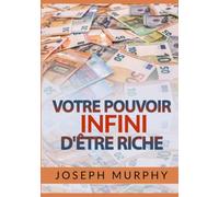 Votre Pouvoir infini d'être Riche