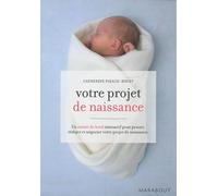 Votre projet de naissance: Carnet de bord interactif pour le penser, le rédiger et le négocier