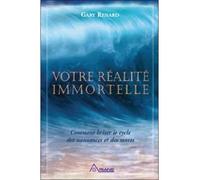 Votre réalité immortelle - Gary R. Renard - Ariane Publications - broché - Essai