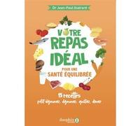 Votre repas idéal pour une santé équilibrée Jean-Paul Guerard (Auteur)