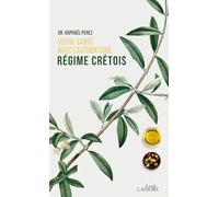 Votre santé avec l'authentique régime crétois