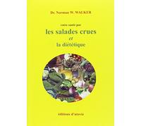 Votre santé par la diététique et les salades crues