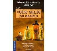 Votre santé par les élixirs