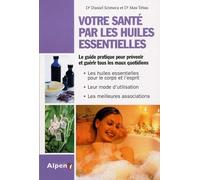 Votre santé par les huiles essentielles