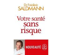 Votre santé sans risque - Frédéric Saldmann - Lgf - Poche - Guide