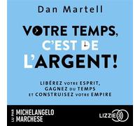 Votre temps c'est de l'argent - Dan Martell - Lizzie - Livre audio - Livre