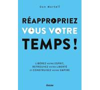 Votre Temps C'est De L'argent ! - Libérer Votre Esprit, Gagnez Du Temps Et Construisez Votre Empire