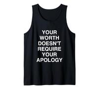 Votre Valeur ne nécessite Pas Votre apologie Débardeur
